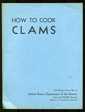 Seller image for How to Cook Clams for sale by Between the Covers-Rare Books, Inc. ABAA