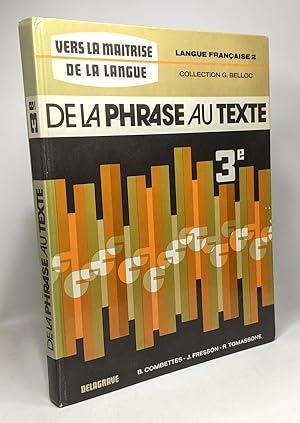 Image du vendeur pour Vers la matrise de la langue de la phrase au texte - classe de troisime - langue franaise 2 collection G. Belloc mis en vente par crealivres