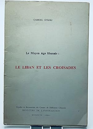 Image du vendeur pour le moyen age libanais : le Liban et les croisades mis en vente par Lioudalivre