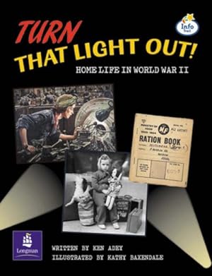 Bild des Verkufers fr LILA:IT:Independent Plus:Turn That Light Out! Home Life in World War II Info Trail Independent Plus (LITERACY LAND) zum Verkauf von WeBuyBooks