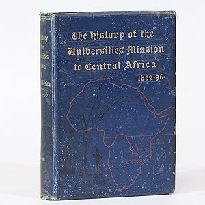 The History of the Universities' Mission to Central Africa 1859 - 1896