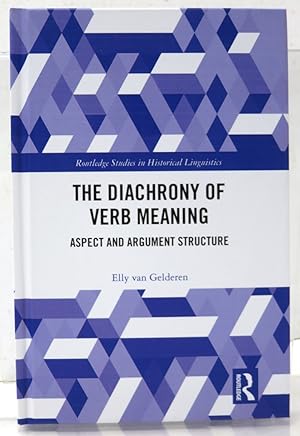 Seller image for The Diachrony of Verb Meaning. Aspect and Argument Structure. [Routledge Studies in Historical Linguistics 1] for sale by Ogawa Tosho,Ltd. ABAJ, ILAB