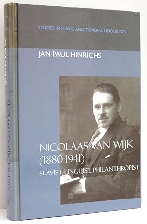 Seller image for Nicolas van Wijk (1880 - 1941). Slavist, Linguist, Philanthropist. [Studies in Slavic and General Linguistics 31] for sale by Ogawa Tosho,Ltd. ABAJ, ILAB