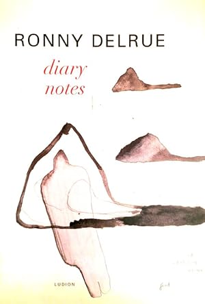 Seller image for Ronny Delrue : Diary Notes. for sale by Librairie Vignes Online