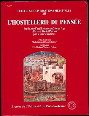 L'Hostellerie de pensée. Etudes sur l'art littéraire au Moyen Age offertes à Daniel Poirion par s...