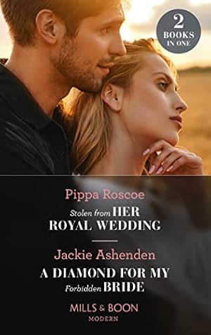 Seller image for Stolen From Her Royal Wedding / A Diamond For My Forbidden Bride: Stolen from Her Royal Wedding (The Royals of Svardia) / A Diamond for My Forbidden Bride (Rival Billionaire Tycooons) for sale by WeBuyBooks