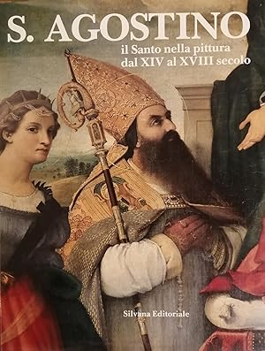 S. AGOSTINO, IL SANTO NELLA PITTURA DAL XIV AL XVIII SECOLO