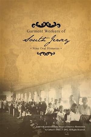 Immagine del venditore per Garment Workers of South Jersey: Nine Oral Histories venduto da GreatBookPrices