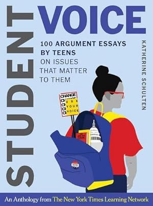 Bild des Verkufers fr Student Voice: 100 Argument Essays by Teens on Issues That Matter to Them zum Verkauf von AHA-BUCH GmbH