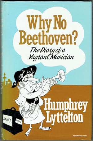 Why No Beethoven? The Diary Of A Vagrant Musician