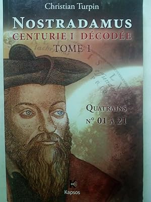 Bild des Verkufers fr Dcodage de la 1re Des Dix Centuries De Nostradamus - Tome 1, Quatrains 01  21 Dats et Interprts zum Verkauf von Versandantiquariat Jena