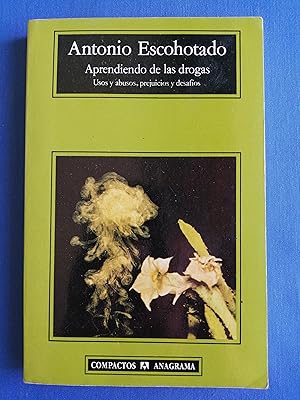 Aprendiendo de las drogas : usos y abusos, prejuicios y desafíos