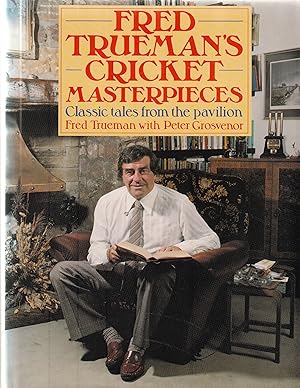 Imagen del vendedor de Fred Trueman's Cricket Masterpieces: Classic tales from the pavilion a la venta por Card Game Books