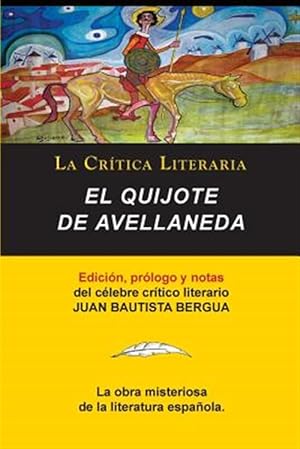 Imagen del vendedor de El Quijote De Avellaneda, Coleccin La Crtica Literaria por el clebre crtico literario Juan Bautista Bergua, Ediciones Ibricas -Language: spanish a la venta por GreatBookPrices