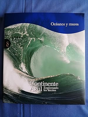 Imagen del vendedor de Continente azul : explorando los lmites : Ocanos y mares a la venta por Perolibros S.L.