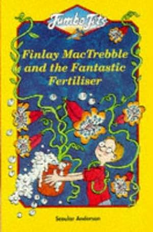 Seller image for Finlay MacTrebble and the Fantastic Fertiliser (Jumbo Jets S.) for sale by WeBuyBooks