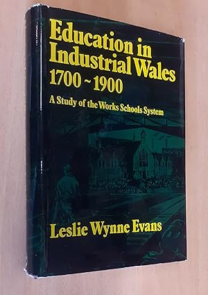 Bild des Verkufers fr Education in Industrial Wales: Study of the Works School System, 1700-1900 zum Verkauf von Scarthin Books ABA, ILAB.