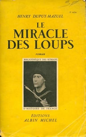 Bild des Verkufers fr Le miracle des loups - Henry Dupuy-Mazuel zum Verkauf von Book Hmisphres