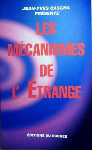 Les mécanismes de l'étrange - Jean-Yves Casgha