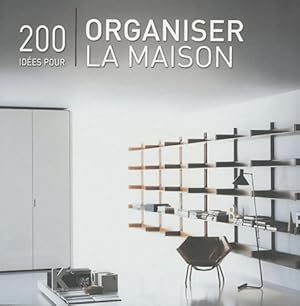 Imagen del vendedor de 200 id?es pour organiser la maison - Daniela Santos Quartino a la venta por Book Hmisphres