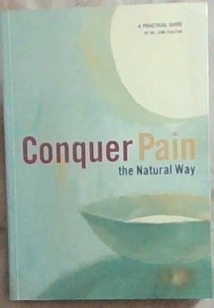Seller image for Conquer Pain: The Natural Way: A Practical Guide for sale by Chapter 1