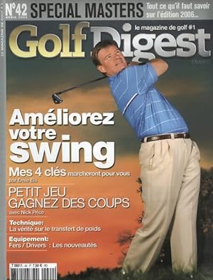 Golf Digest n 42 : Am liorez votre swing, mes 4 cl s marcheront pour vous par Ernie Els - Collectif