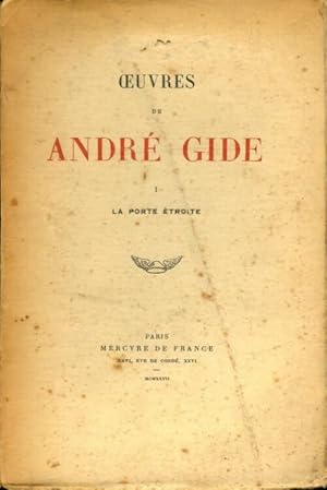 Oeuvres de ANdré Gide Tome I : La porte étroite - André Gide