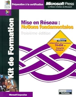 Mise en r seau - notions fondamentales 3e  dition : Pr paration aux examens 70-058 et comptia net...