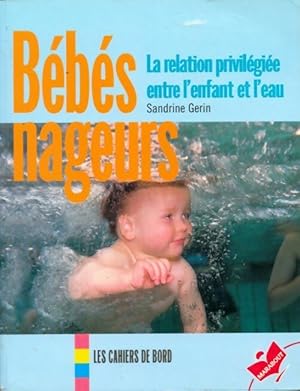 Bébés nageurs : La relation privilégiée entre l'enfant et l'eau - Sandrine Gérin