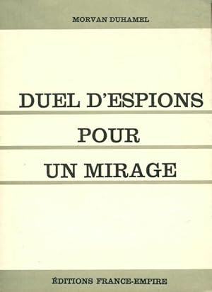 Image du vendeur pour Duel d'espions pour un mirage - Morvan Duhamel mis en vente par Book Hmisphres