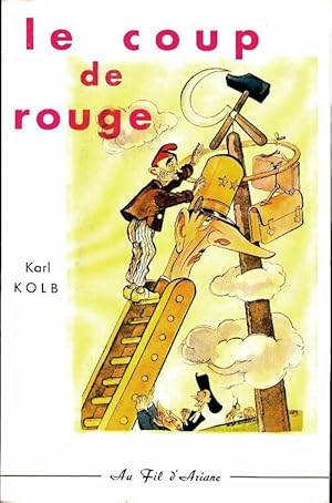 Seller image for Le coup de rouge - Karl Kolb for sale by Book Hmisphres