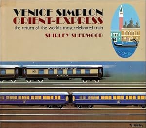 Bild des Verkufers fr Venice-Simplon Orient Express: The Return of the World's Most Celebraited Train zum Verkauf von BOOKSELLER  -  ERIK TONEN  BOOKS
