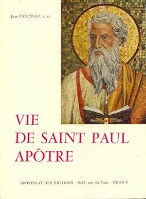 Image du vendeur pour Vie de Saint Paul ap?tre - Jean Cantinat mis en vente par Book Hmisphres