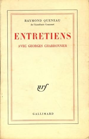 Entretiens avec Georges Charbonnier - Raymond Queneau