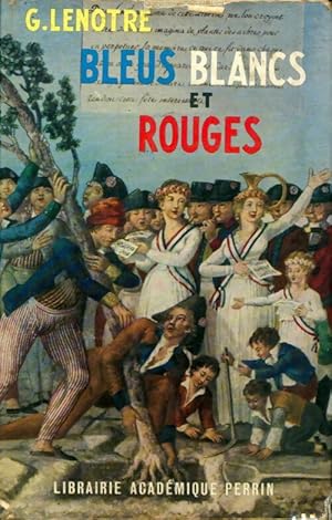 Seller image for Bleus blancs et rouges - Georges Lenotre for sale by Book Hmisphres