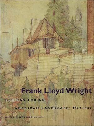 Seller image for Frank Lloyd Wright: Designs for an American Landscape, 1922-1932 for sale by BOOKSELLER  -  ERIK TONEN  BOOKS