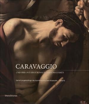 Bild des Verkufers fr Caravaggio und der internationale Caravaggismus. / Sammlungskataloge des Kunsthistorischen Museums Band 6 zum Verkauf von BOOKSELLER  -  ERIK TONEN  BOOKS