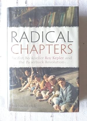 Seller image for Radical Chapters: Pacifist Bookseller Roy Kepler and the Paperback Revolution for sale by Structure, Verses, Agency  Books