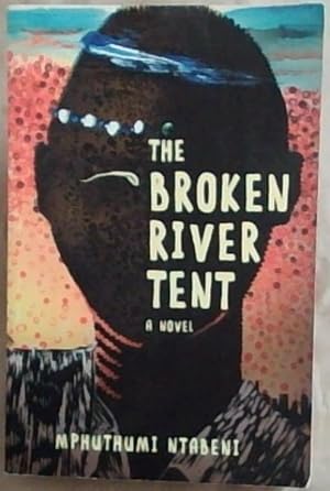 Bild des Verkufers fr The Broken River Tent (A Novel) zum Verkauf von Chapter 1