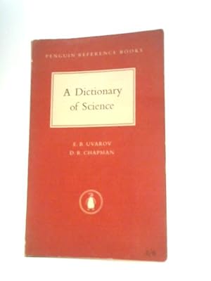 Immagine del venditore per A Dictionary of Science. Revised with the Assistance of D. R. Chapman (Penguin Reference Books. no. R1.) venduto da World of Rare Books