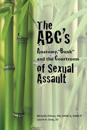 Bild des Verkufers fr The ABC's of Sexual Assault: Anatomy, "Bunk" and the Courtroom zum Verkauf von WeBuyBooks