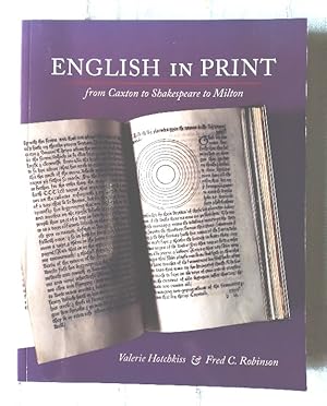 Seller image for English in Print from Caxton to Shakespeare to Milton for sale by Structure, Verses, Agency  Books