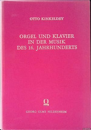 Bild des Verk�ufers f�r Orgel und Klavier in der Musik des 16. Jahrhunderts: Ein Beitrag zur Geschichte der Instrumentalmusik zum Verkauf von Klondyke
