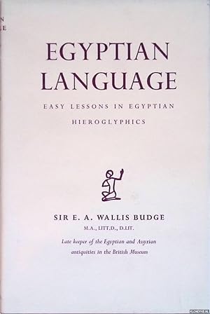 Bild des Verkufers fr Egyptian Language: Easy Lessons in Egyptian Hieroglyphics. With Sign List zum Verkauf von Klondyke