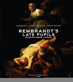 Rembrandt's Late Pupils: Studying Under a Genius