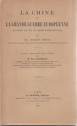 Image du vendeur pour La Chine et la grande guerre europenne au point de vue du droit international d'aprs les documents officiels du gouvernement chinois. mis en vente par Librairie Franoise Causse