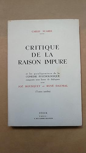 Seller image for Critique de la Raison impure et les paralipomnes de la comdie psychologique composs sous forme de dialogues avec Jo Bousquet et Ren Daumal (Textes Indits). for sale by LIBRERIA ANTICUARIA LUCES DE BOHEMIA