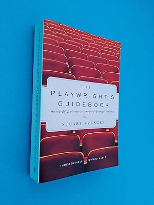 The Playwright's Guidebook: An Insightful Primer on the Art of Dramatic Writing