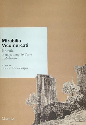 Bild des Verkufers fr Mirabilia vicomercati. Itinerario in un patrimonio d'arte: il Medioevo zum Verkauf von Librodifaccia