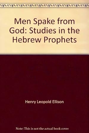 Bild des Verkufers fr Men Spake from God: Studies in the Hebrew Prophets zum Verkauf von WeBuyBooks